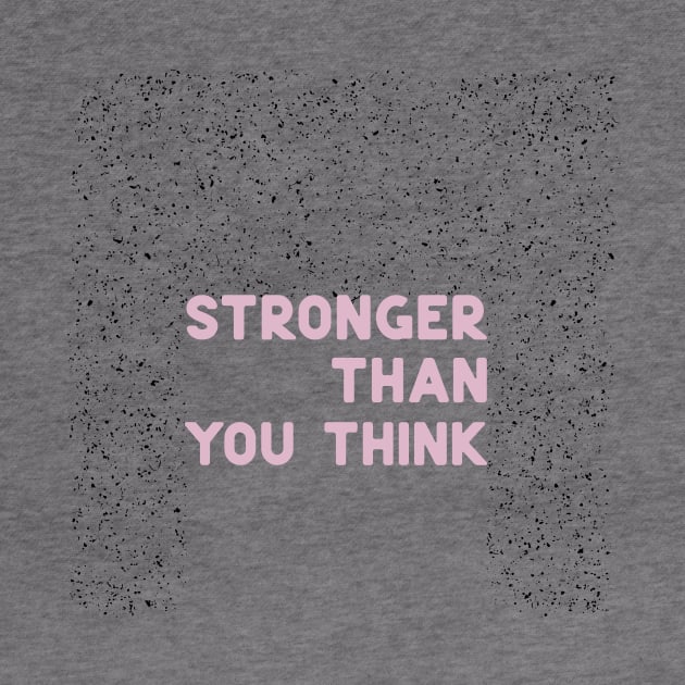 Stronger than you think pink by ninoladesign